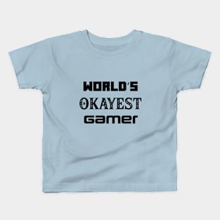 World's Okayest Gamer Kids T-Shirt